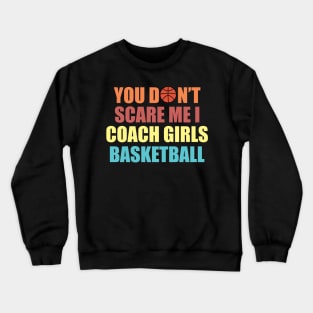 girls basketball coach Crewneck Sweatshirt